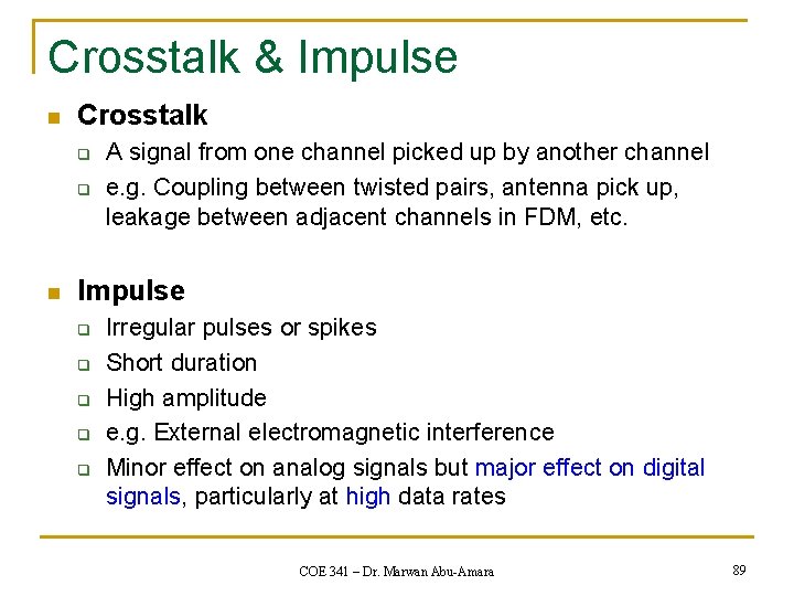 Crosstalk & Impulse n Crosstalk q q n A signal from one channel picked