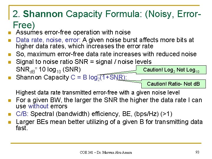 2. Shannon Capacity Formula: (Noisy, Error. Free) n n n Assumes error-free operation with