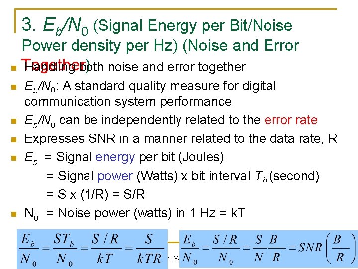 3. Eb/N 0 (Signal Energy per Bit/Noise Power density per Hz) (Noise and Error