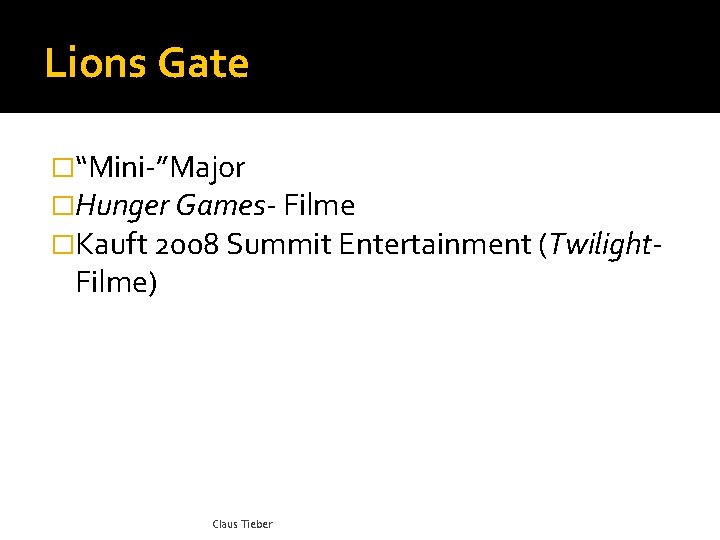 Lions Gate �“Mini-”Major �Hunger Games- Filme �Kauft 2008 Summit Entertainment (Twilight- Filme) Claus Tieber