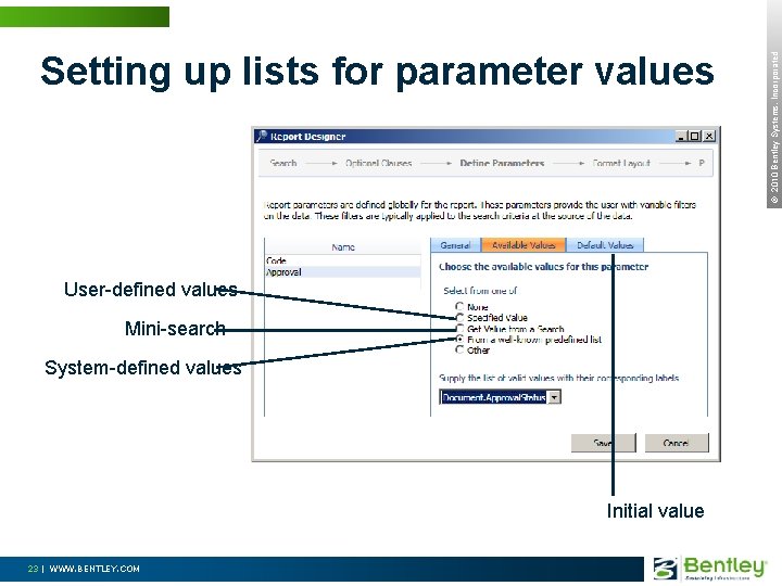 User-defined values Mini-search System-defined values Initial value 23 | WWW. BENTLEY. COM © 2010