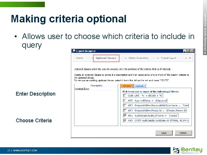  • Allows user to choose which criteria to include in query Enter Description