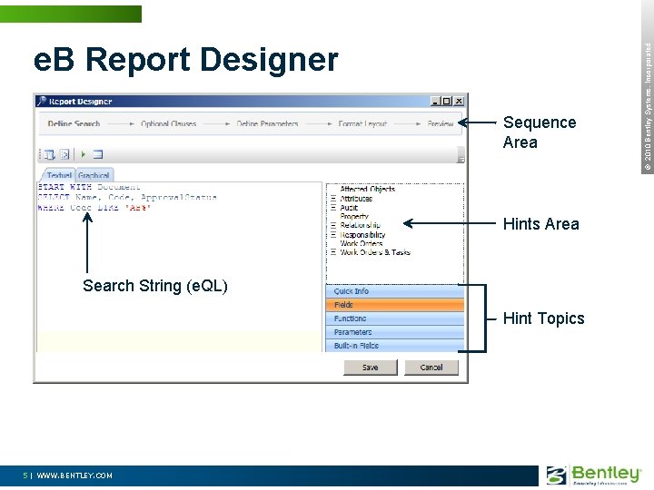 Sequence Area Hints Area Search String (e. QL) Hint Topics 5 | WWW. BENTLEY.