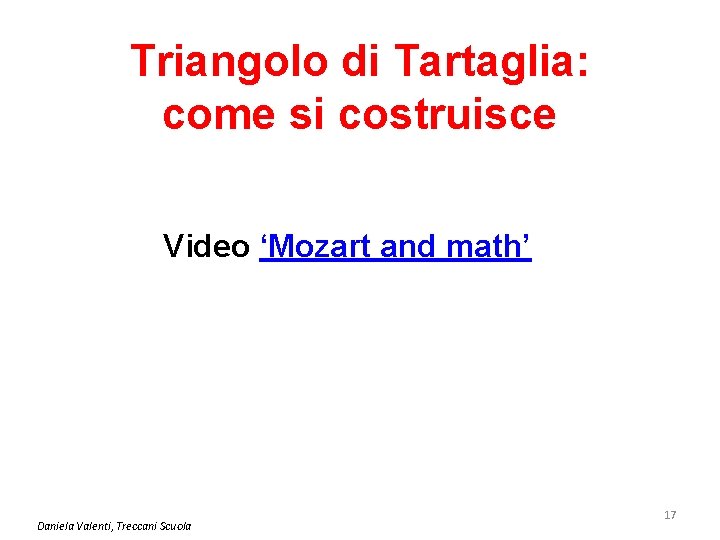 Triangolo di Tartaglia: come si costruisce Video ‘Mozart and math’ Daniela Valenti, Treccani Scuola