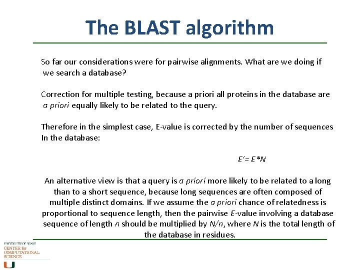 The BLAST algorithm So far our considerations were for pairwise alignments. What are we