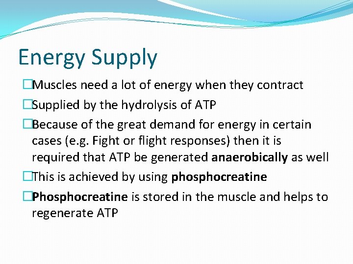 Energy Supply �Muscles need a lot of energy when they contract �Supplied by the