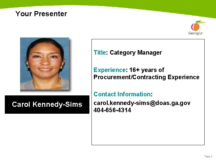 Your Presenter Title: Category Manager Experience: 16+ years of Procurement/Contracting Experience Carol Kennedy-Sims Contact