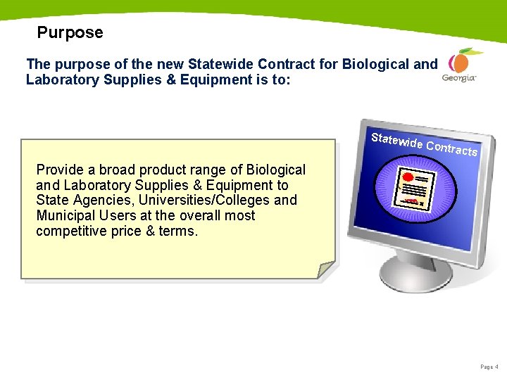 Purpose The purpose of the new Statewide Contract for Biological and Laboratory Supplies &