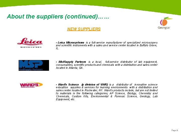 About the suppliers (continued)…… NEW SUPPLIERS - Leica Microsystems is a full-service manufacturer of