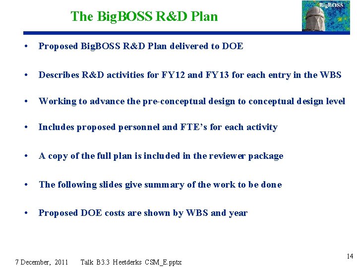 The Big. BOSS R&D Plan • Proposed Big. BOSS R&D Plan delivered to DOE