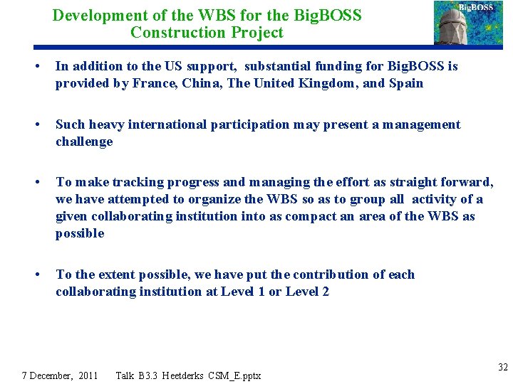 Development of the WBS for the Big. BOSS Construction Project • In addition to