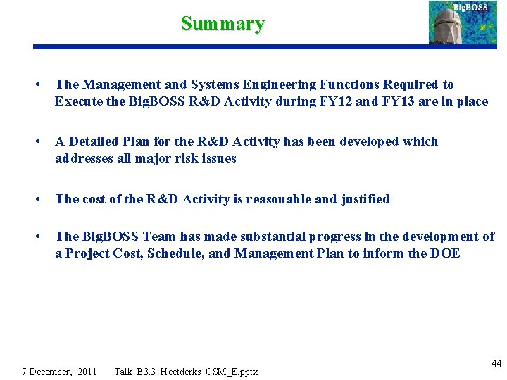 Summary • The Management and Systems Engineering Functions Required to Execute the Big. BOSS