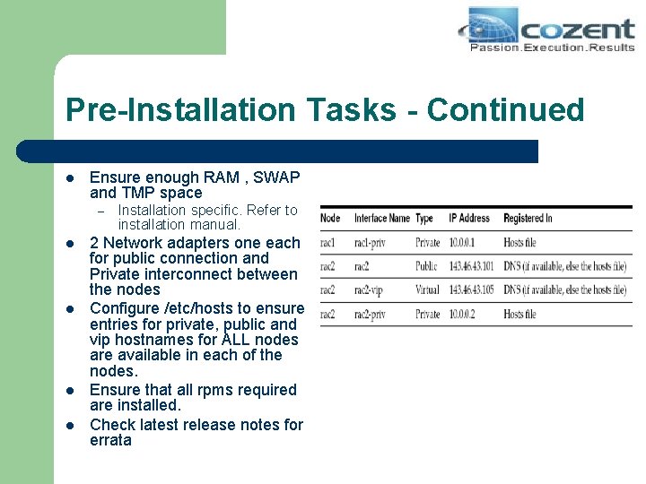 Pre-Installation Tasks - Continued l Ensure enough RAM , SWAP and TMP space –