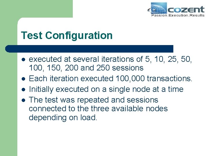 Test Configuration l l executed at several iterations of 5, 10, 25, 50, 100,