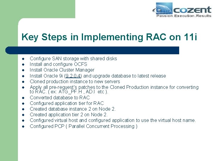 Key Steps in Implementing RAC on 11 i l l l Configure SAN storage