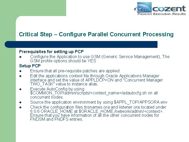 Critical Step – Configure Parallel Concurrent Processing Prerequisites for setting up PCP l Configure