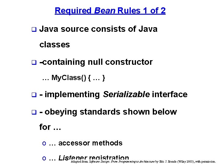 Required Bean Rules 1 of 2 q Java source consists of Java classes q Required Bean Rules 1 of 2 q Java source consists of Java classes q