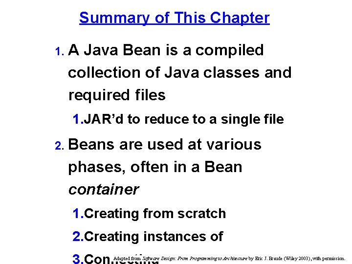 Summary of This Chapter 1. A Java Bean is a compiled collection of Java Summary of This Chapter 1. A Java Bean is a compiled collection of Java