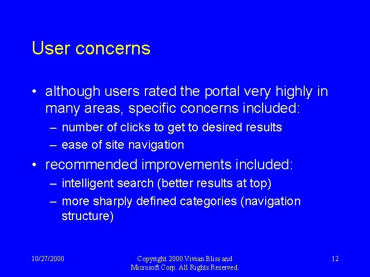 User concerns • although users rated the portal very highly in many areas, specific