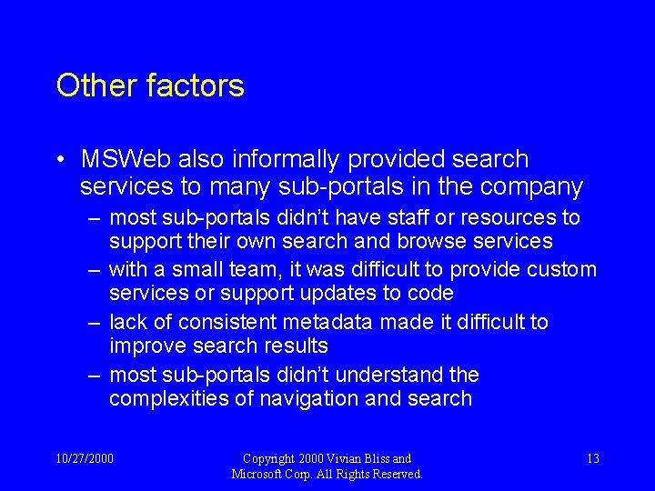 Other factors • MSWeb also informally provided search services to many sub-portals in the