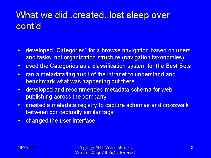 What we did. . created. . lost sleep over cont’d • developed “Categories” for