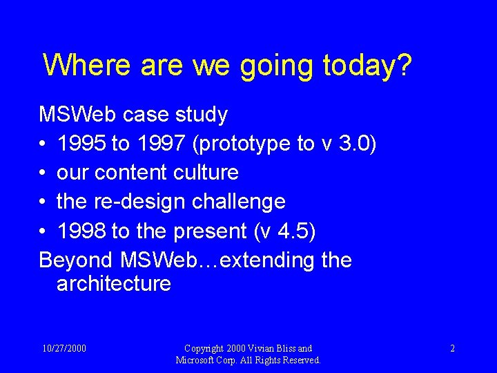 Where are we going today? MSWeb case study • 1995 to 1997 (prototype to