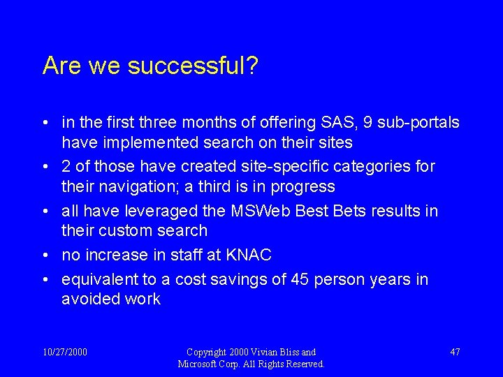 Are we successful? • in the first three months of offering SAS, 9 sub-portals