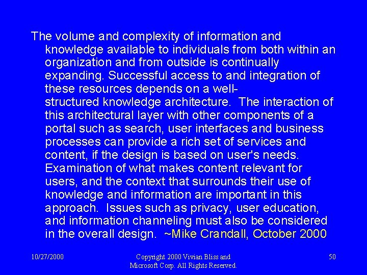 The volume and complexity of information and knowledge available to individuals from both within
