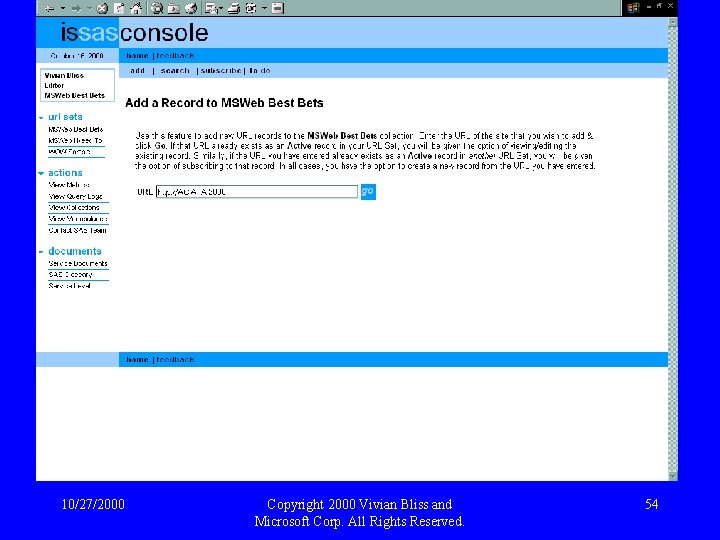 10/27/2000 Copyright 2000 Vivian Bliss and Microsoft Corp. All Rights Reserved. 54 