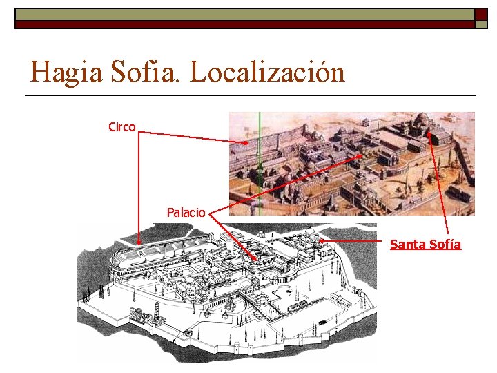 Hagia Sofia. Localización Circo Palacio Santa Sofía 