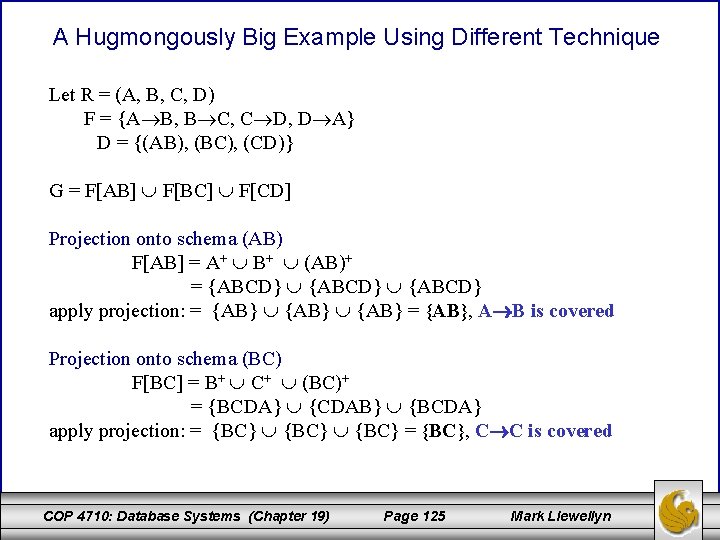 A Hugmongously Big Example Using Different Technique Let R = (A, B, C, D)