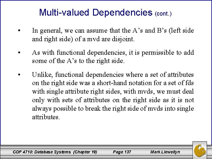 Multi-valued Dependencies (cont. ) • In general, we can assume that the A’s and Multi-valued Dependencies (cont. ) • In general, we can assume that the A’s and