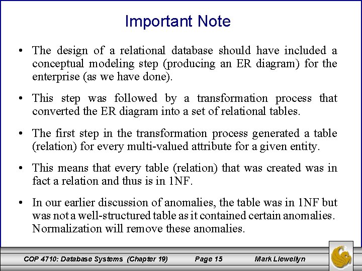 Important Note • The design of a relational database should have included a conceptual