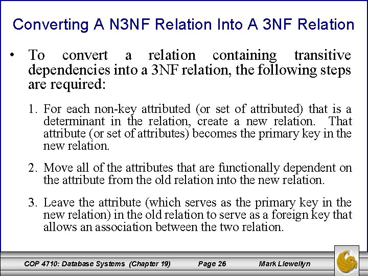 Converting A N 3 NF Relation Into A 3 NF Relation • To convert