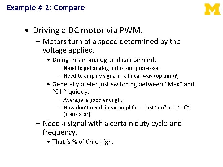 Example # 2: Compare • Driving a DC motor via PWM. – Motors turn