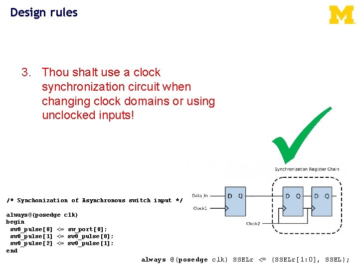Design rules 3. Thou shalt use a clock synchronization circuit when changing clock domains
