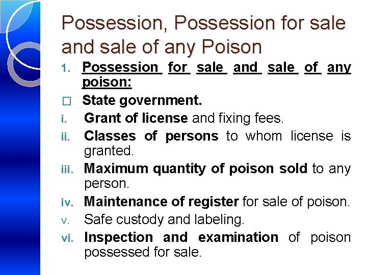 Possession, Possession for sale and sale of any Poison 1. � i. iii. iv.