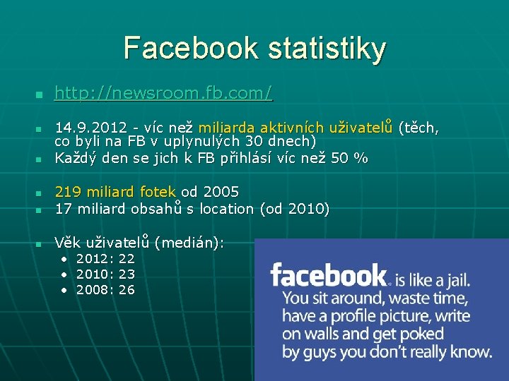 Facebook statistiky n n n http: //newsroom. fb. com/ 14. 9. 2012 - víc