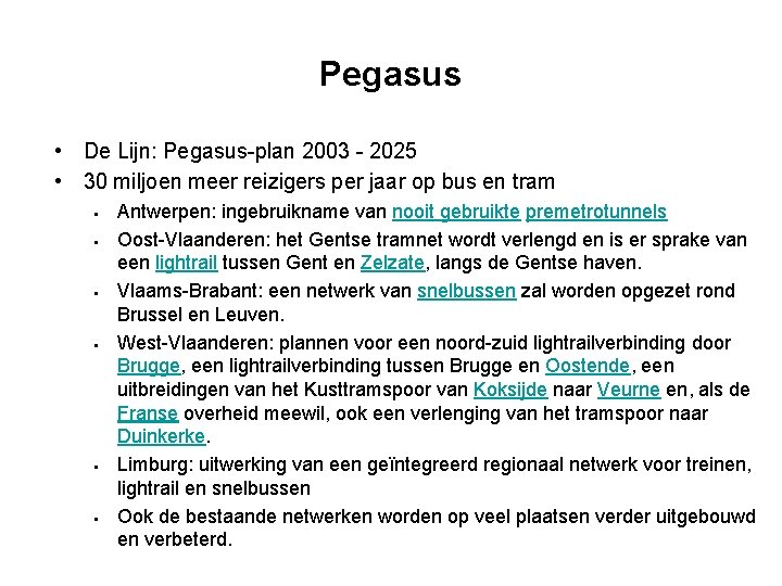 Pegasus • De Lijn: Pegasus-plan 2003 - 2025 • 30 miljoen meer reizigers per