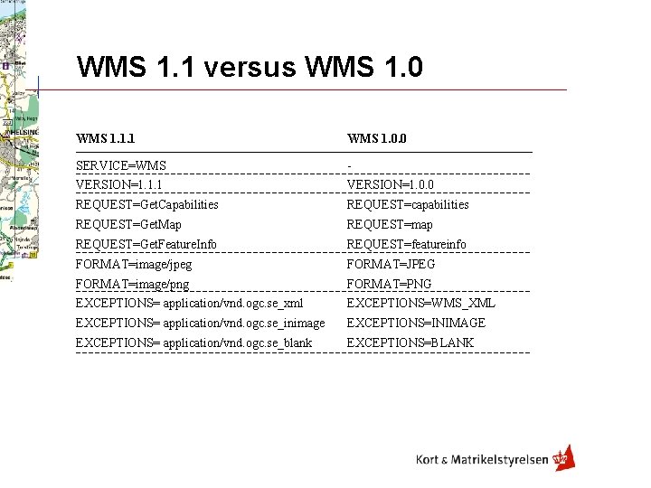 WMS 1. 1 versus WMS 1. 0 WMS 1. 1. 1 WMS 1. 0.