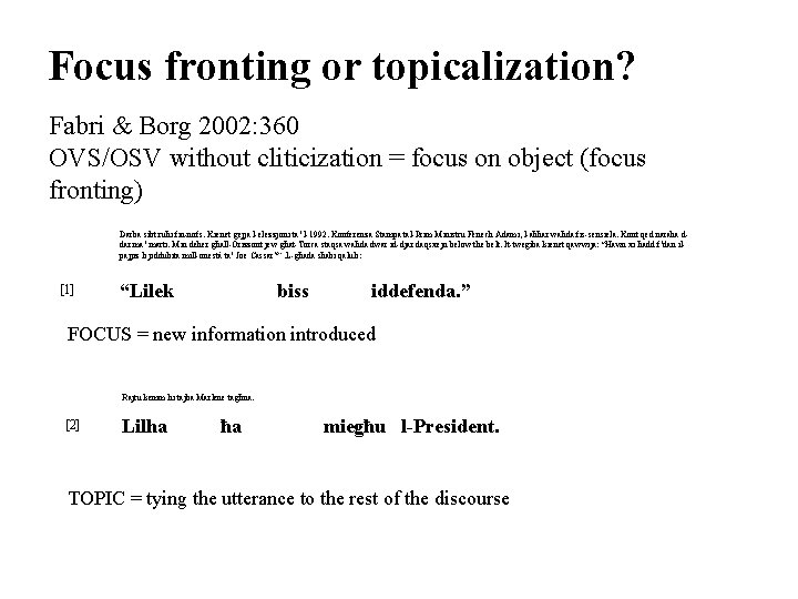 Focus fronting or topicalization? Fabri & Borg 2002: 360 OVS/OSV without cliticization = focus