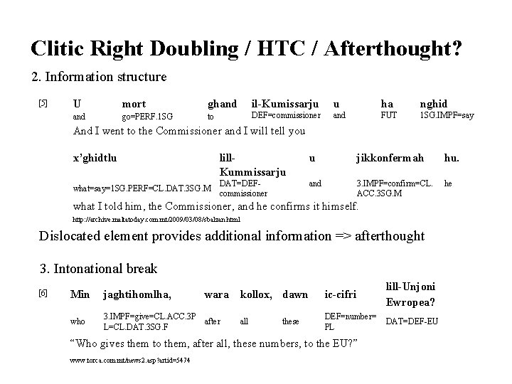 Clitic Right Doubling / HTC / Afterthought? 2. Information structure [5] U mort ghand