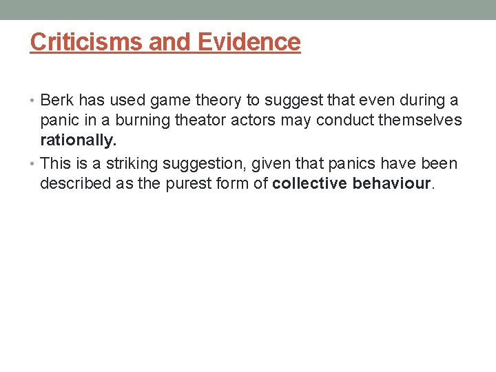 Criticisms and Evidence • Berk has used game theory to suggest that even during