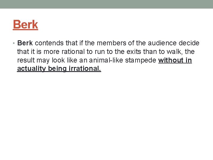 Berk • Berk contends that if the members of the audience decide that it