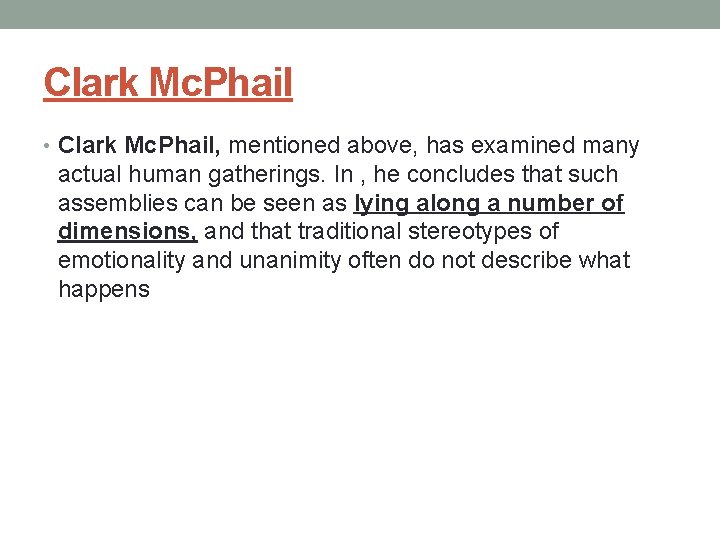 Clark Mc. Phail • Clark Mc. Phail, mentioned above, has examined many actual human