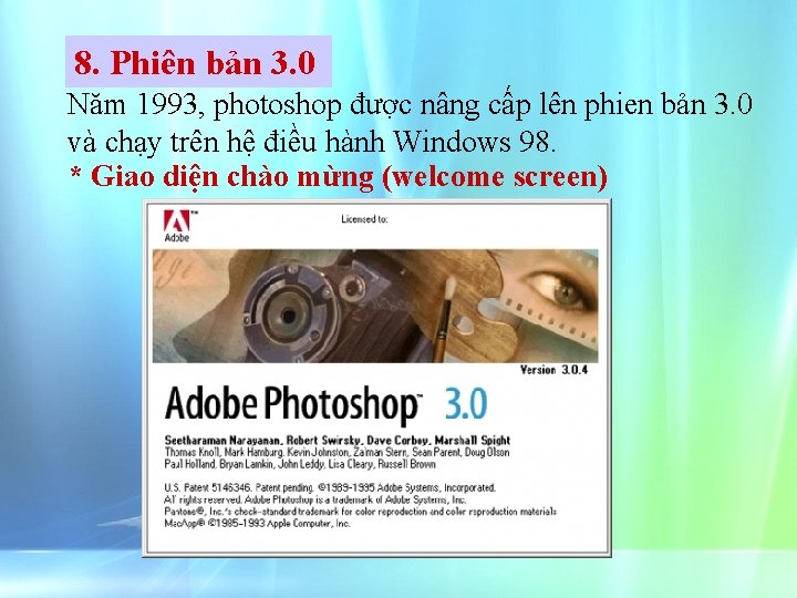 8. Phiên bản 3. 0 Năm 1993, photoshop được nâng cấp lên phien bản