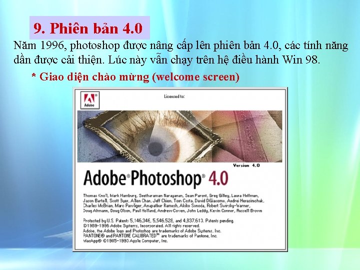 9. Phiên bản 4. 0 Năm 1996, photoshop được nâng cấp lên phiên bản