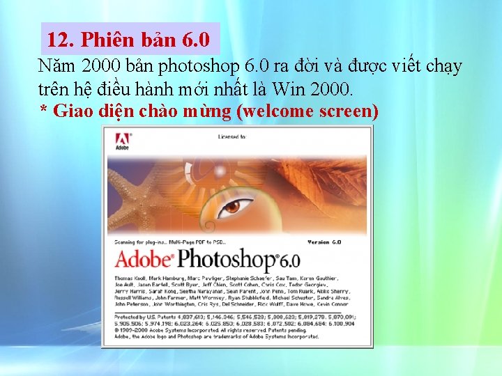 12. Phiên bản 6. 0 Năm 2000 bản photoshop 6. 0 ra đời và