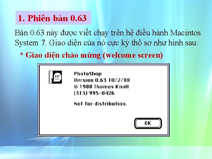 1. Phiên bản 0. 63 Bản 0. 63 này được viết chạy trên hệ