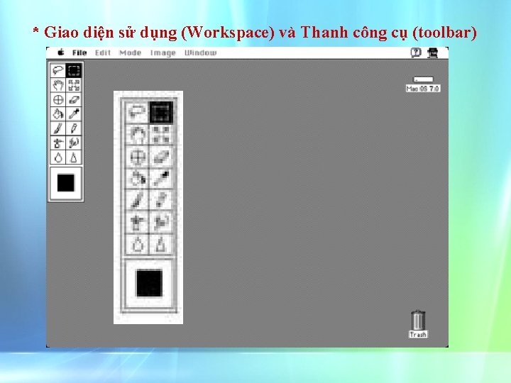 * Giao diện sử dụng (Workspace) và Thanh công cụ (toolbar) 